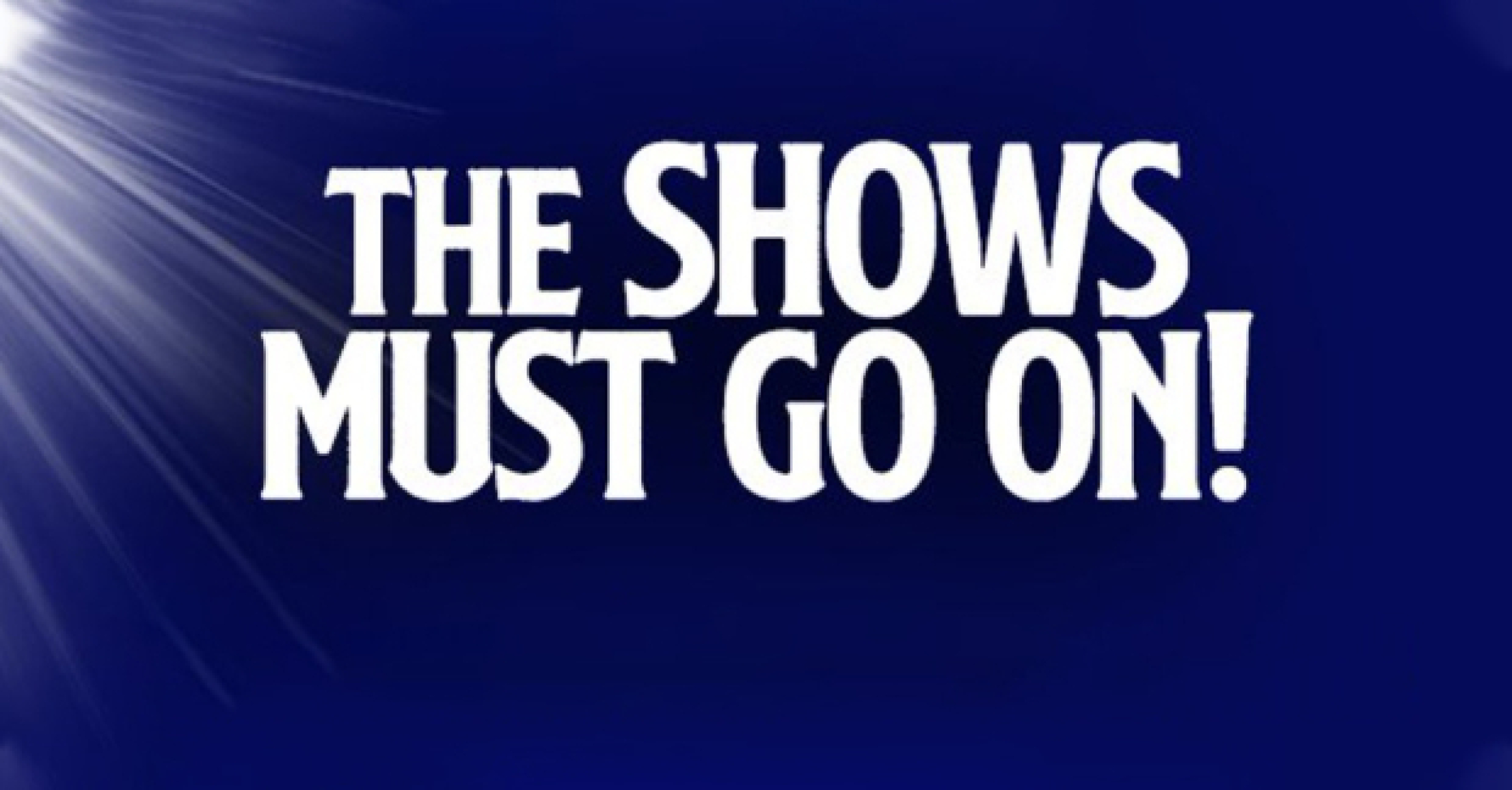 Motivational Content For Tough Times – The Show Must Go On